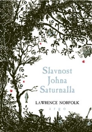 Product detail of Slavnost Johna Saturnalla - Lawrence Norfolk