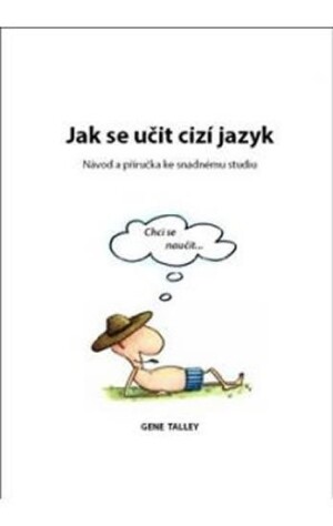 Product detail of Jak se učit cizí jazyk - Návod a příručka ke snadnému studiu - Gene Talley