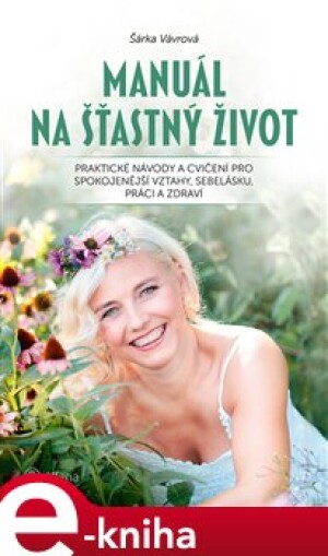Product detail of Manuál na šťastný život - Šárka Vávrová