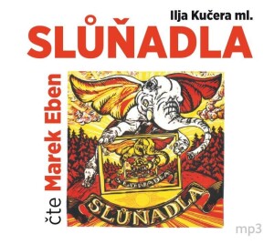 Product detail of Slůňadla - CDmp3 (Čte Marek Eben) - Ilja ml. Kučera