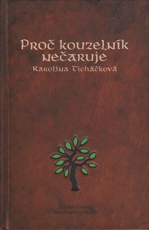 Product detail of Proč kouzelník nečaruje + CD - Karolína Ticháčková