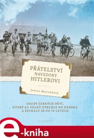 Product detail of Přátelství navzdory Hitlerovi - Judita Matyášová