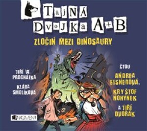 Product detail of Tajná dvojka A + B - Zločin mezi dinosaury - Klára Smolíková, Jiří W. Procházka