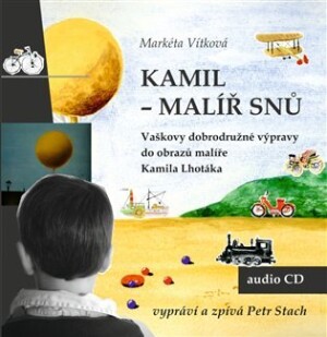 Product detail of Kamil - malíř snů - CDmp3 (Čte Petr Stach) - Markéta Vítková