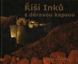 Product detail of Říší Inků s děravou kapsou - Libor Chvojka