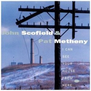 Product detail of I Can See Your House From Here - Pat Metheny, John Scofield