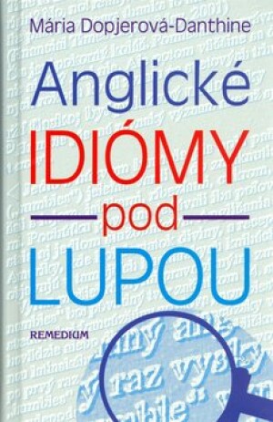 Product detail of Anglické idiómy pod lupou - Mária Dopjerová Danthine