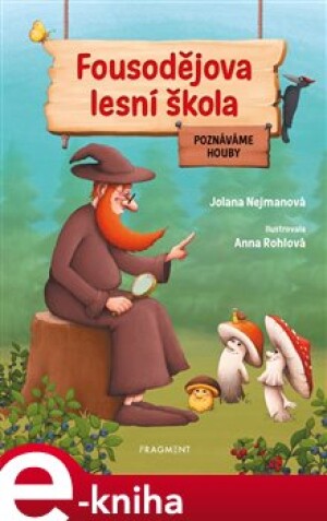 Product detail of Fousodějova lesní škola – Poznáváme houby - Jolana Nejmanová