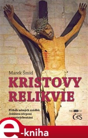 Product detail of Kristovy relikvie - Marek Šmíd