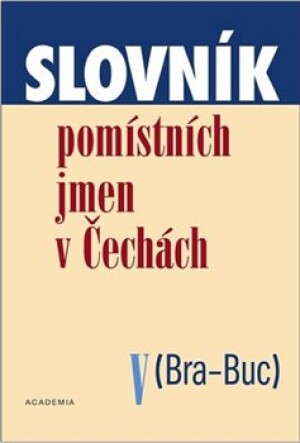Product detail of Slovník pomístních jmen v Čechách V.. (Bra-Buc) - Jana Matúšová
