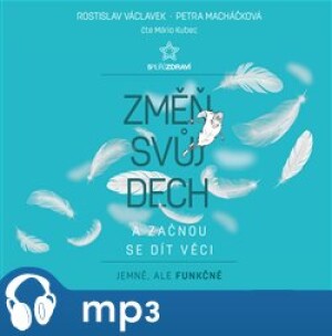 Product detail of Změň svůj dech a začnou se dít věci, mp3 - Rostislav Václavek, Petra Macháčková