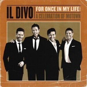 Product detail of For Once In My Life: A Celebration Of Motown (CD) - Il Divo