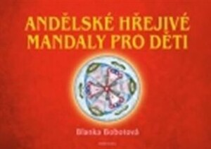 Product detail of Andělské hřejivé mandaly pro děti - Blanka Bobotová