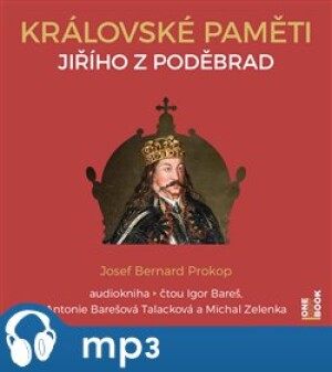 Product detail of Královské paměti Jiřího z Poděbrad, mp3 - Josef Bernard Prokop