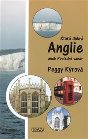 Product detail of Stará dobrá Anglie aneb Poslední vandr - Peggy Kýrová