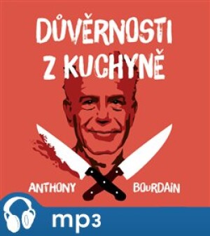 Product detail of Důvěrnosti z kuchyně, mp3 - Anthony Bourdain