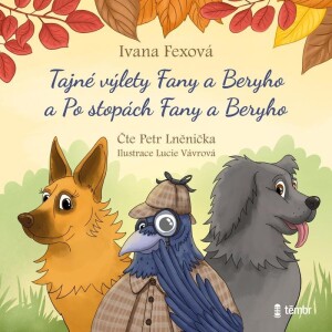 Product detail of Tajné výlety Fany a Beryho + Po stopách Fany a Beryho - audioknihovna - Ivana Fexová