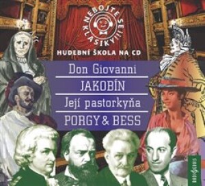 Product detail of Nebojte se klasiky! Don Giovanni, Jakobín, Její Pastorkyňa, Porky &amp; Bess - komplet