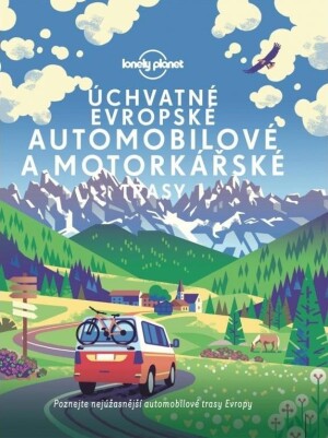 Product detail of Úchvatné evropské automobilové a motorkářské trasy -  Lonely Planet