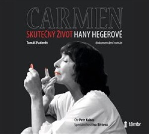 Product detail of Carmen – Skutečný život Hany Hegerové - Tomáš Padevět