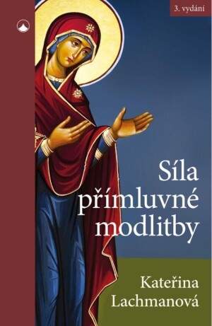 Product detail of Síla přímluvné modlitby, 3.  vydání - Kateřina Lachmanová