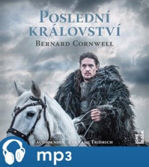 Product detail of Poslední království, mp3 - Bernard Cornwell