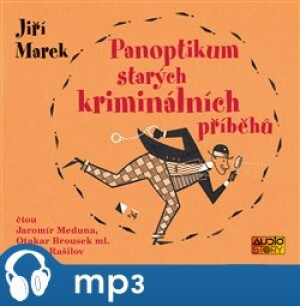 Product detail of Panoptikum starých kriminálních příběhů, mp3 - Jiří Marek