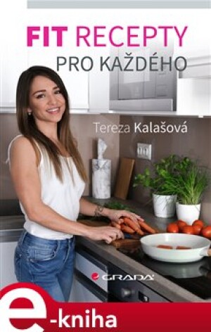 Product detail of Fit recepty pro každého - Tereza Kalašová