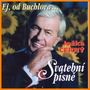 Product detail of Jožka Černý - Ej, od Buchlova/Svatební písně - CD - Jožka Černý