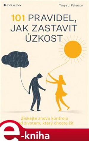 Product detail of 101 pravidel, jak zastavit úzkost - Tanya J. Peterson