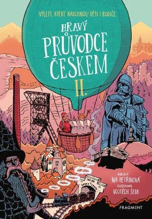 Product detail of Hravý průvodce Českem II. - Výlety, které nadchnou děti i rodiče - Iva Petřinová