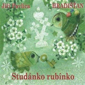 Product detail of Studánko rubínko - Hradišťan, Jiří Pavlica