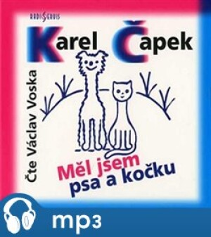 Product detail of Měl jsem psa a kočku, mp3 - Karel Čapek