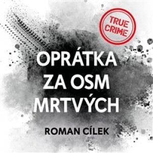 Product detail of Oprátka za osm mrtvých - Roman Cílek