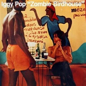 Product detail of Iggy Pop: Zombie Birdhouse - CD - Iggy Pop