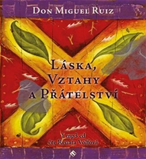 Product detail of Láska, vztahy a přátelství - 3 CD - Don Miguel Ángel Ruiz