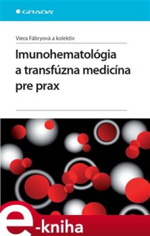 Product detail of Imunohematológia a transfúzna medicína pre prax - Viera Fábryová, kolektiv autorů