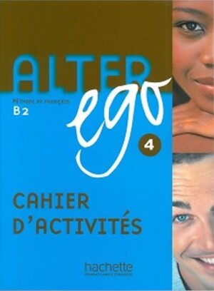 Product detail of Alter Ego 4 B2 Cahier d´activités - Annie Berthet