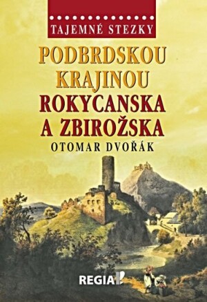 Product detail of Tajemné stezky - Podbrdskou krajinou Rokycanska a Zbirožska - Otomar Dvořák