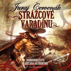 Product detail of Dobrodružství kapitána Báthoryho 1 - Strážcové Varadínu - 2 CDmp3 (Čte Ernesto Čekan) - Juraj Červenák