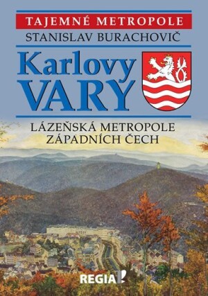 Product detail of Karlovy Vary - Lázeňská metropole západních Čech - Stanislav Burachovič