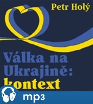 Product detail of Válka na Ukrajině: kontext, mp3 - Petr Holý