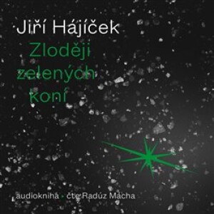 Product detail of Zloději zelených koní - Jiří Hájíček