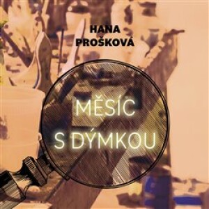 Product detail of Měsíc s dýmkou - Hana Prošková