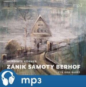 Product detail of Zánik samoty Berhof, mp3 - Vladimír Körner