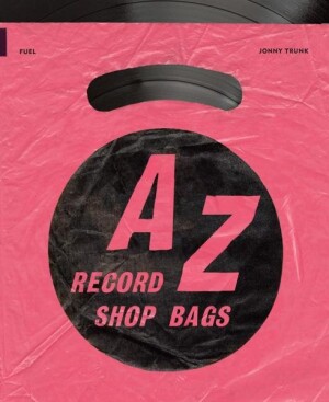 Product detail of A-Z of Record Shop Bags: 1940s to 1990s - Damon Murray
