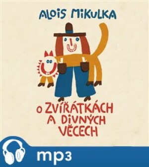Product detail of O zvířátkách a divných věcech, mp3 - Alois Mikulka