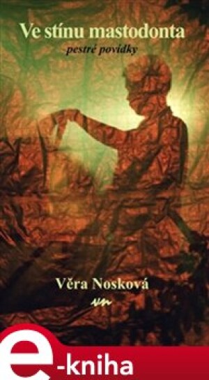 Product detail of Ve stínu mastodonta - Věra Nosková