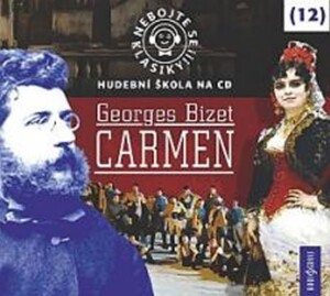 Product detail of Nebojte se klasiky 12 - Georges Bizet: Carmen - CD - Georges Bizet