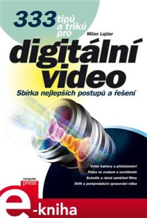 Product detail of 333 tipů a triků pro digitální video - Milan Lajdar